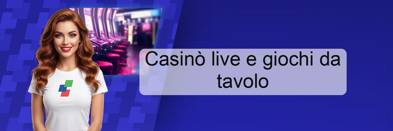 Casinò live e giochi da tavolo Casinò live e giochi da tavolo