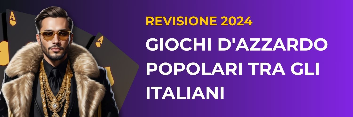 Giochi d'azzardo popolari tra gli italiani 2024